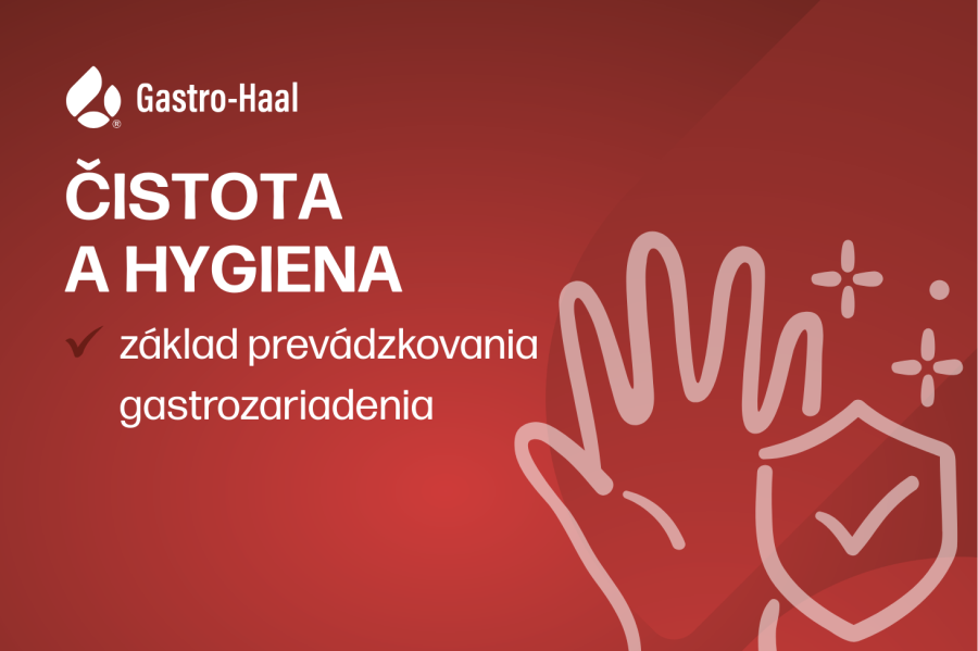 Čistota a hygiena je základom prevádzkovania gastrozariadenia